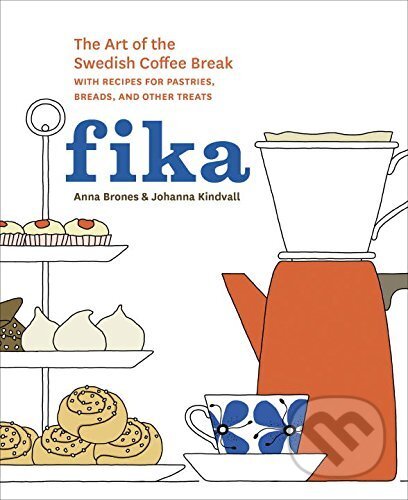 Kniha: Fika: The Art of the Swedish Coffee Break, with Recipes for Pastries (Anna Brones). Ten speed, 2015 Kniha: Fika: The Art of the Swedish Coffee Break, with Recipes for Pastries (Anna Brones). Ten speed, 2015