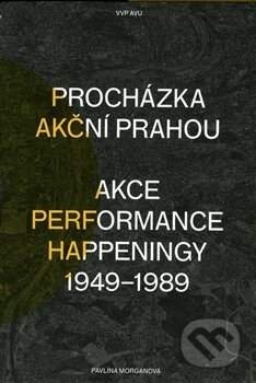 Kniha: Procházka akční Prahou (Pavlína Morganová). , 2015 Kniha: Procházka akční Prahou (Pavlína Morganová). , 2015