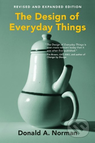 Kniha: The Design of Everyday Things (Donald A. Norman). The MIT Press, 2013 Kniha: The Design of Everyday Things (Donald A. Norman). The MIT Press, 2013