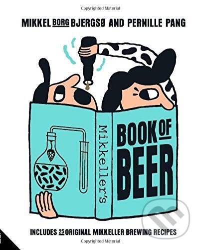 Kniha: Mikkeller (Mikkel Borg Bjergso a Pernille Pang). Jacqui Small LLP, 2015 Kniha: Mikkeller (Mikkel Borg Bjergso a Pernille Pang). Jacqui Small LLP, 2015