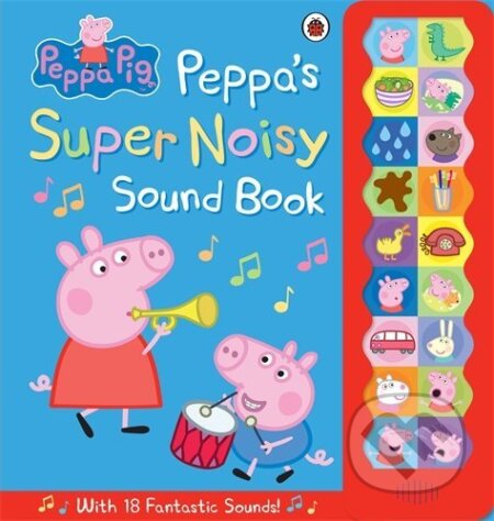 Kniha: Peppa Pig: Peppa's Super Noisy Sound Book (Ladybird Books). Ladybird Books, 2014 Kniha: Peppa Pig: Peppa's Super Noisy Sound Book (Ladybird Books). Ladybird Books, 2014