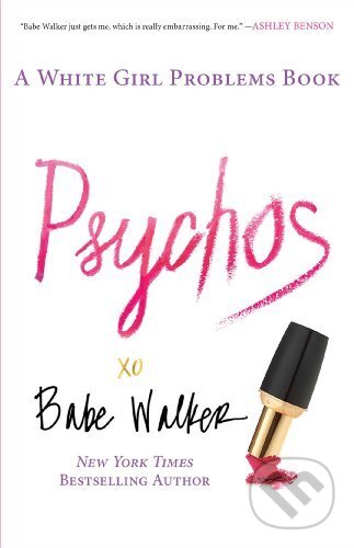 Kniha: Psychos (Babe Walker). Simon & Schuster, 2014 Kniha: Psychos (Babe Walker). Simon & Schuster, 2014