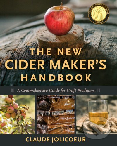 Kniha: The New Cider Maker's Handbook (Claude Jolicoeur). Chelsea Green, 2013 Kniha: The New Cider Maker's Handbook (Claude Jolicoeur). Chelsea Green, 2013