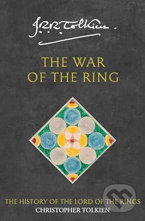 Kniha: The War of the Ring (J.R.R. Tolkien). HarperCollins, 2002 Kniha: The War of the Ring (J.R.R. Tolkien). HarperCollins, 2002
