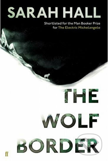 Kniha: The Wolf Border (Sarah Hallová). Faber and Faber, 2015 Kniha: The Wolf Border (Sarah Hallová). Faber and Faber, 2015