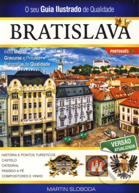 Kniha: Bratislava obrázkový sprievodca v portugalčine (Martin Sloboda). MS AGENCY, 2015 Kniha: Bratislava obrázkový sprievodca v portugalčine (Martin Sloboda). MS AGENCY, 2015