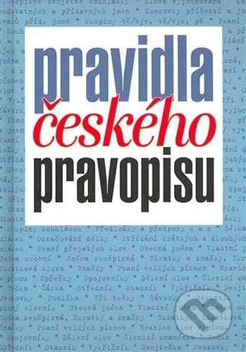 Kniha: Pravidla českého pravopisu (Levné knihy a.s.). Levné knihy a.s. Kniha: Pravidla českého pravopisu (Levné knihy a.s.). Levné knihy a.s.