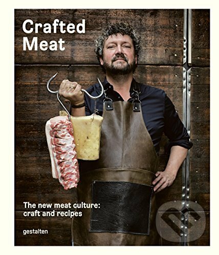 Kniha: Crafted Meat (Hendrik Haase a R. Klanten). Gestalten Verlag, 2015 Kniha: Crafted Meat (Hendrik Haase a R. Klanten). Gestalten Verlag, 2015
