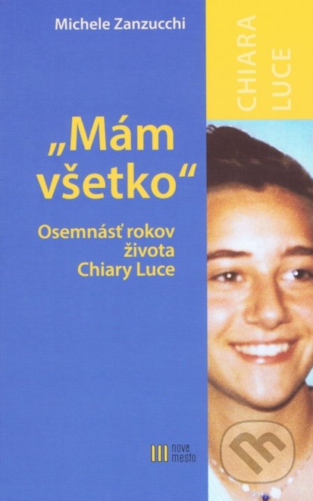 Kniha: Mám všetko (Michele Zanzucchi). Nové mesto, 2015 Kniha: Mám všetko (Michele Zanzucchi). Nové mesto, 2015