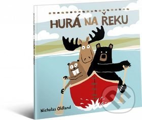 Kniha: Hurá na řeku (Nicholas Oldland). Presco Group, 2015 Kniha: Hurá na řeku (Nicholas Oldland). Presco Group, 2015
