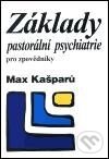 Základy pastorální psychiatrie pro zpovědníky - Max Kašparů, Cesta, 2001