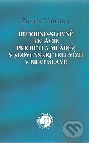 Kniha: Hudobno-slovné relácie pre deti a mládež v slovenskej televízii v Bratislave (Zuzana Töröková). Petrus, 2012 Kniha: Hudobno-slovné relácie pre deti a mládež v slovenskej televízii v Bratislave (Zuzana Töröková). Petrus, 2012