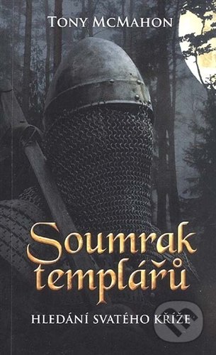 Kniha: Soumrak templářů (Tony McMahon). Euromedia Kniha: Soumrak templářů (Tony McMahon). Euromedia