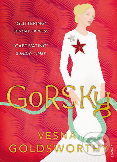 Kniha: Gorsky (Vesna Goldsworthy). Random House, 2015 Kniha: Gorsky (Vesna Goldsworthy). Random House, 2015