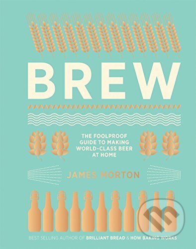 Kniha: Brew (James Morton). Quadrille, 2016 Kniha: Brew (James Morton). Quadrille, 2016