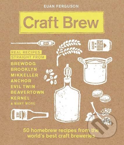Kniha: Craft Brew (Euan Ferguson). Frances Lincoln, 2016 Kniha: Craft Brew (Euan Ferguson). Frances Lincoln, 2016