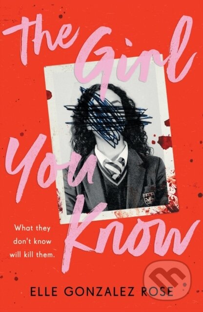 Kniha: The Girl You Know (Elle Gonzalez Rose). Hodder Children's Books, 2025 Kniha: The Girl You Know (Elle Gonzalez Rose). Hodder Children's Books, 2025