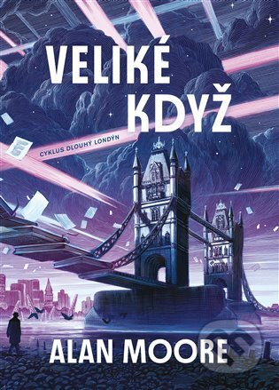 E-kniha: Veliké Když (Alan Moore). Argo, 2025 E-kniha: Veliké Když (Alan Moore). Argo, 2025