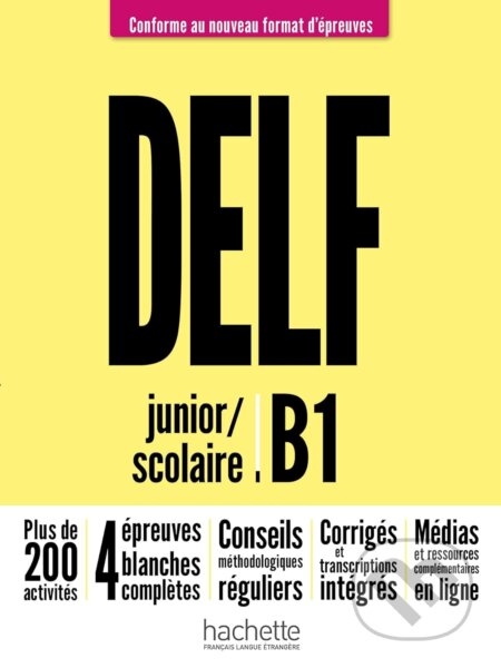 Kniha: DELF junior/scolaire - Nouveau format d'épreuves (B1) (Nelly Mous). Hachette Francais Langue Étrangere, 2021 Kniha: DELF junior/scolaire - Nouveau format d'épreuves (B1) (Nelly Mous). Hachette Francais Langue Étrangere, 2021