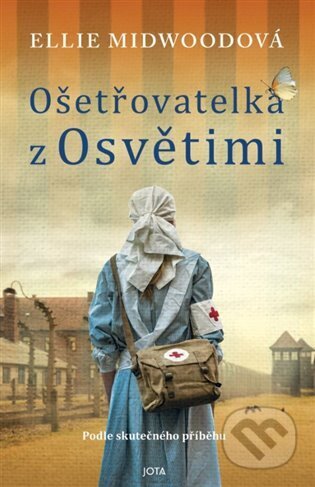 Kniha: Ošetřovatelka z Osvětimi (Ellie Midwood). Jota, 2025 Kniha: Ošetřovatelka z Osvětimi (Ellie Midwood). Jota, 2025