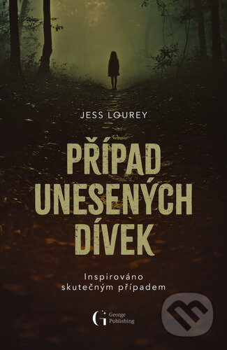Kniha: Případ unesených dívek (Jess Lourey). George Publishing, 2025 Kniha: Případ unesených dívek (Jess Lourey). George Publishing, 2025