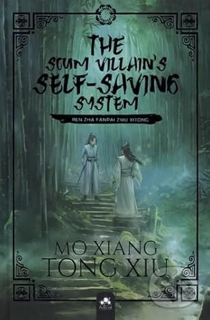 Kniha: The Scum Villain's Self-Saving System 1 (Mo Xiang Tong Xiu). MXM BOOKMARK, 2024 Kniha: The Scum Villain's Self-Saving System 1 (Mo Xiang Tong Xiu). MXM BOOKMARK, 2024