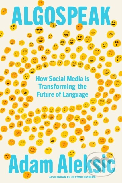 Kniha: Algospeak (Aleksic Adam). Ebury, 2025 Kniha: Algospeak (Aleksic Adam). Ebury, 2025