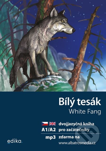 Kniha: Bílý tesák / White Fang A1/A2 (AJ/ČJ) (Dana Olšovská). Edika, 2025 Kniha: Bílý tesák / White Fang A1/A2 (AJ/ČJ) (Dana Olšovská). Edika, 2025