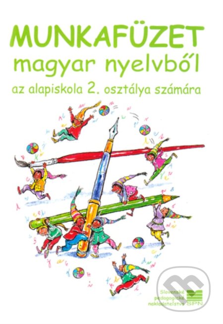 Kniha: Pracovný zošit z maďarského jazyka pre 2. ročník ZŠ s VJM (J. Kremmer a K. Czakói). Slovenské pedagogické nakladateľstvo - Mladé letá Kniha: Pracovný zošit z maďarského jazyka pre 2. ročník ZŠ s VJM (J. Kremmer a K. Czakói). Slovenské pedagogické nakladateľstvo - Mladé letá