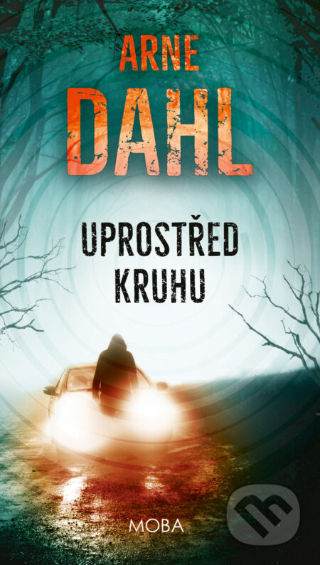 E-kniha: Uprostřed kruhu (Arne Dahl). Moba, 2025 E-kniha: Uprostřed kruhu (Arne Dahl). Moba, 2025