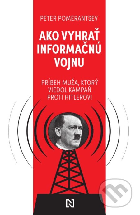 E-kniha: Ako vyhrať informačnú vojnu (Peter Pomerantsev). N Press, 2025 E-kniha: Ako vyhrať informačnú vojnu (Peter Pomerantsev). N Press, 2025