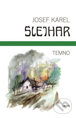 Kniha: Temno (Josef Karel Šlejhar). LEVYN, s.r.o., 2025 Kniha: Temno (Josef Karel Šlejhar). LEVYN, s.r.o., 2025