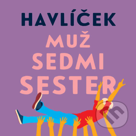 Audiokniha: Muž sedmi sester (Jaroslav Havlíček). Tympanum, 2025 Audiokniha: Muž sedmi sester (Jaroslav Havlíček). Tympanum, 2025