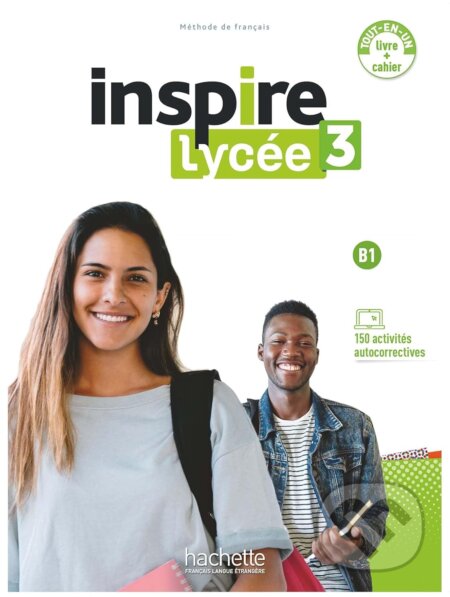 Kniha: Inspire Lycée 3 - Pack Livre de l'élève + Cahier d'activités (B1 (Hachette Francais Langue Étrangere). Hachette Francais Langue Étrangere, 2024 Kniha: Inspire Lycée 3 - Pack Livre de l'élève + Cahier d'activités (B1 (Hachette Francais Langue Étrangere). Hachette Francais Langue Étrangere, 2024