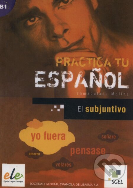 Kniha: El subjuntivo: Practica tu español (Spanish Edition) (SGEL). SGEL, 2006 Kniha: El subjuntivo: Practica tu español (Spanish Edition) (SGEL). SGEL, 2006