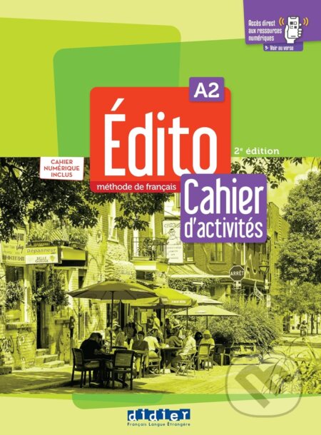Kniha: Édito A2 - édition 2022-2024 - Cahier + numérique inclus (Didier). Didier, 2022 Kniha: Édito A2 - édition 2022-2024 - Cahier + numérique inclus (Didier). Didier, 2022