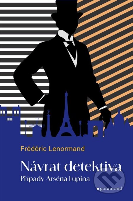 Kniha: Případy Arsena Lupina 1: Návrat detektiva (Frédéric Lenormand). Garamond, 2025 Kniha: Případy Arsena Lupina 1: Návrat detektiva (Frédéric Lenormand). Garamond, 2025