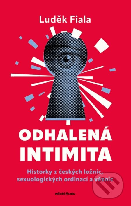 Kniha: Odhalená intimita (Luděk Fiala). Mladá fronta, 2025 Kniha: Odhalená intimita (Luděk Fiala). Mladá fronta, 2025