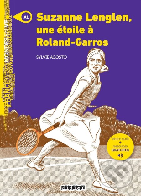 Kniha: Mondes en VF - Suzanne Lenglen, une étoile à Roland Garros - Niv. A1 - Livre + audios (Sylvie Agosto). Didier, 2024 Kniha: Mondes en VF - Suzanne Lenglen, une étoile à Roland Garros - Niv. A1 - Livre + audios (Sylvie Agosto). Didier, 2024