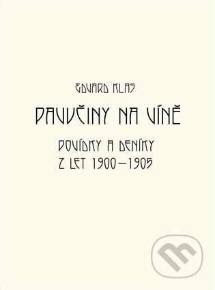 Kniha: Pavučiny na víně (Edvard Klas). Malvern, 2025 Kniha: Pavučiny na víně (Edvard Klas). Malvern, 2025
