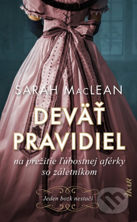 Kniha: Deväť pravidiel na prežitie ľúbostnej aférky so záletníkom (Sarah MacLean). Ikar, 2025 Kniha: Deväť pravidiel na prežitie ľúbostnej aférky so záletníkom (Sarah MacLean). Ikar, 2025