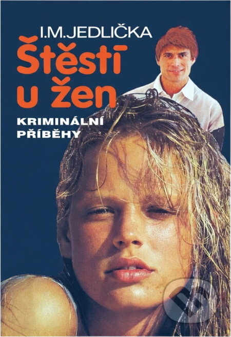 Kniha: Štěstí u žen : Kriminální příběhy (Ivan Milan Jedlička). Argus, 1993 Kniha: Štěstí u žen : Kriminální příběhy (Ivan Milan Jedlička). Argus, 1993