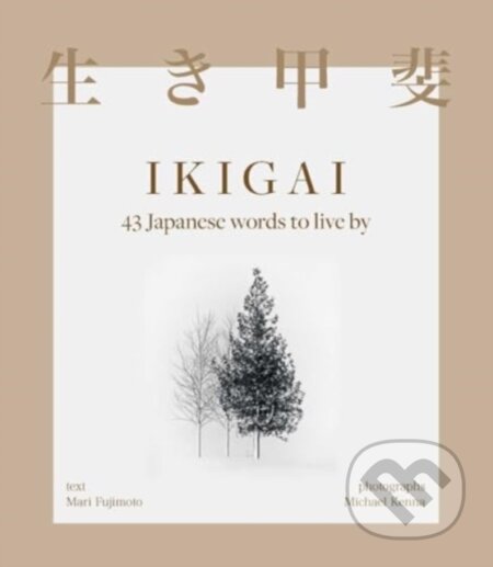 Kniha: Ikigai (Mari Fujimoto). Simon & Schuster, 2025 Kniha: Ikigai (Mari Fujimoto). Simon & Schuster, 2025