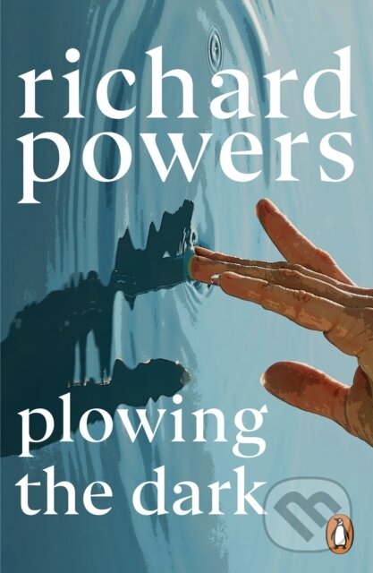 Kniha: Plowing the Dark (Richard Powers). Cornerstone, 2025 Kniha: Plowing the Dark (Richard Powers). Cornerstone, 2025