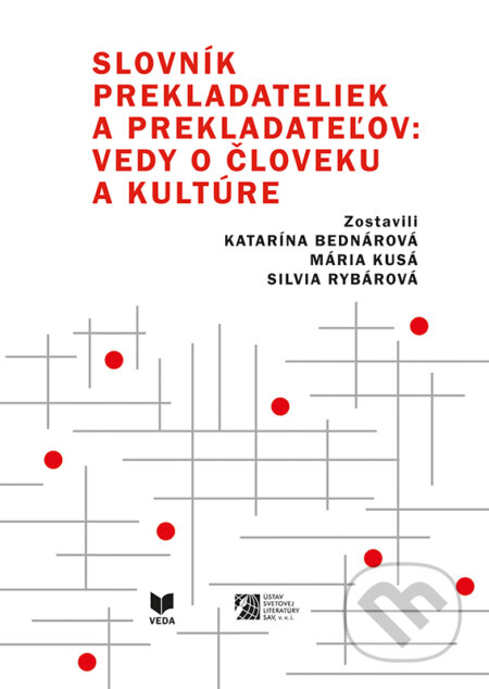 Kniha: Slovník prekladateliek a prekladateľov vedy o človeku a kultúre (VEDA). VEDA, 2025 Kniha: Slovník prekladateliek a prekladateľov vedy o človeku a kultúre (VEDA). VEDA, 2025
