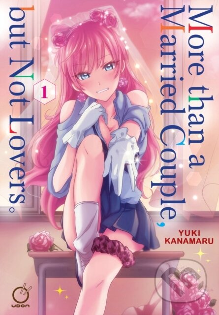 Kniha: More than a Married Couple, but Not Lovers (Yuki Kanamaru). Udon Entertainment, 2024 Kniha: More than a Married Couple, but Not Lovers (Yuki Kanamaru). Udon Entertainment, 2024