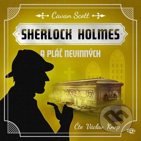 Audiokniha: Sherlock Holmes a Pláč nevinných (Cavan Scott). Kanopa, 2025 Audiokniha: Sherlock Holmes a Pláč nevinných (Cavan Scott). Kanopa, 2025