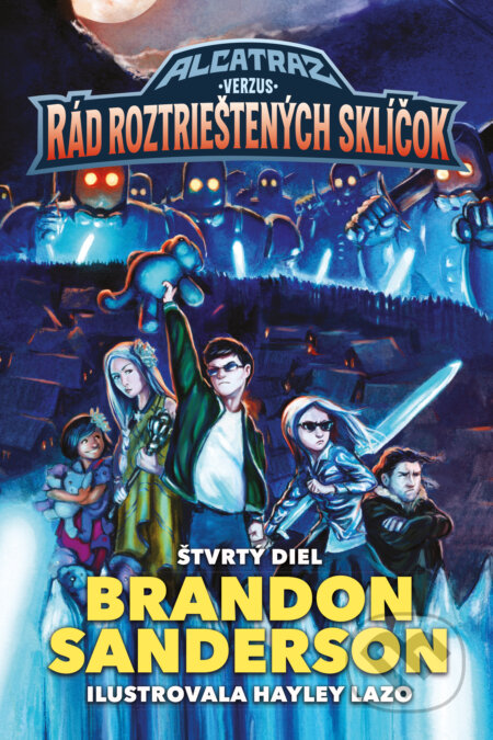 Kniha: Alcatraz verzus Rád roztrieštených sklíčok (Brandon Sanderson). Slovart, 2025 Kniha: Alcatraz verzus Rád roztrieštených sklíčok (Brandon Sanderson). Slovart, 2025