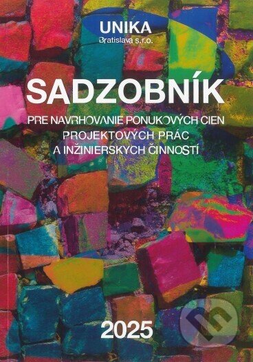 Kniha: Sadzobník pre navrhovanie ponukových cien projektových prác a inžinierskych činností 2025 (Elga Brogyányiová). UNIKA, 2025 Kniha: Sadzobník pre navrhovanie ponukových cien projektových prác a inžinierskych činností 2025 (Elga Brogyányiová). UNIKA, 2025