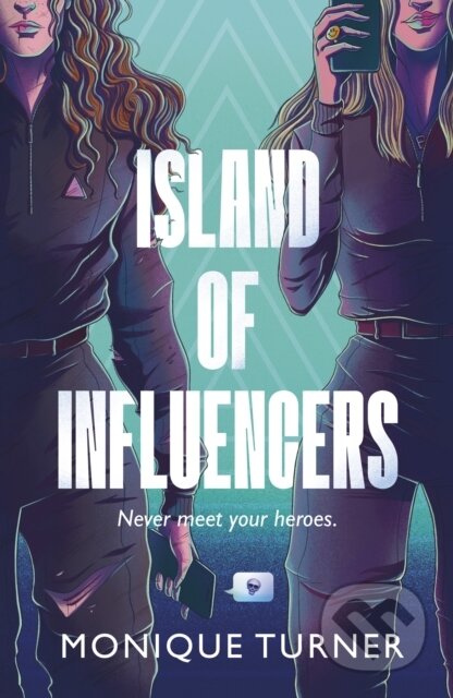 Kniha: Island of Influencers (Monique Turner). Chicken House, 2025 Kniha: Island of Influencers (Monique Turner). Chicken House, 2025